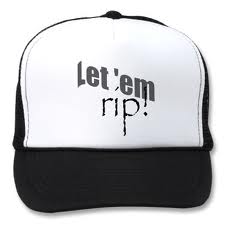 let em rip